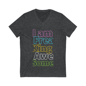 I am freaking Awesome - Unisex Jersey Short Sleeve V-Neck Tee