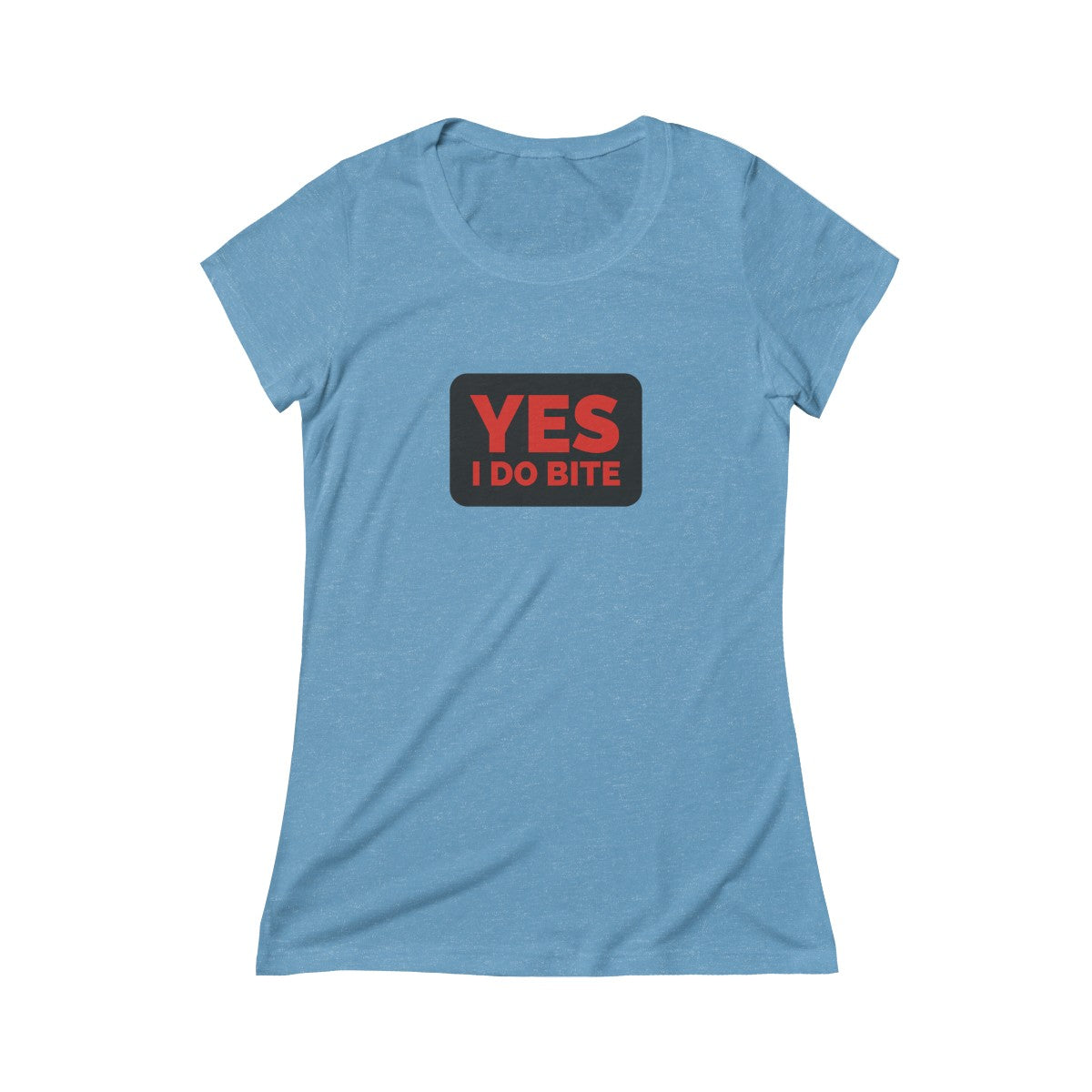 YES I DO BITE - Triblend Short Sleeve Tee