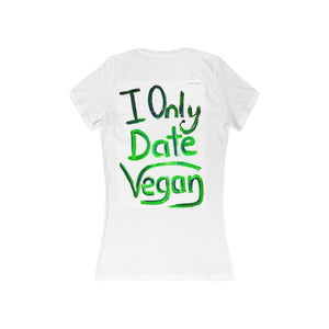 I only date Vegan - Women's Jersey Short Sleeve Deep V-Neck Tee