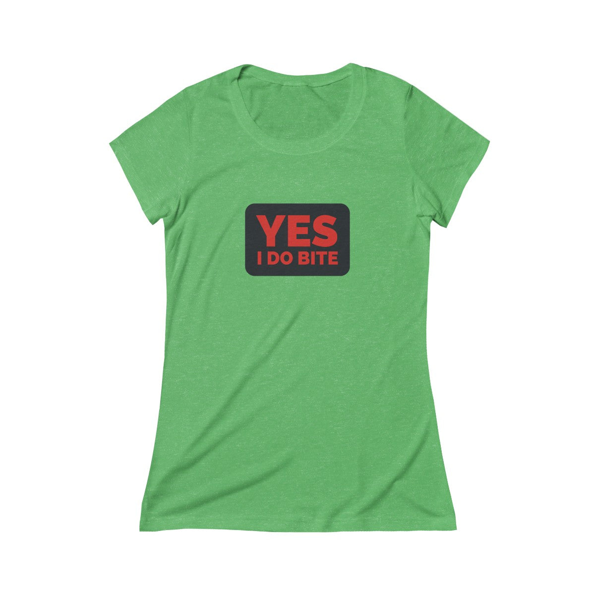 YES I DO BITE - Triblend Short Sleeve Tee